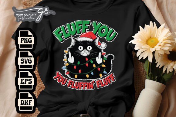 Fluff You Fluffin Fluff Cat Xmas SVG: Graphics for Crafts & Joy